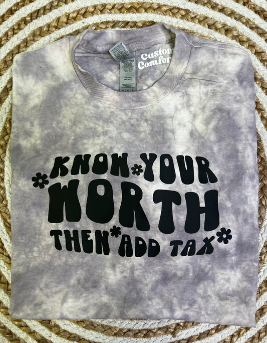 Know Your Worth Then Add Tax Tie Dye